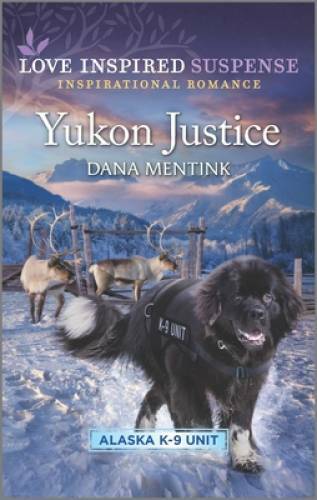 Yukon Justice (Alaska K-9 Unit, 7) – Mass Market Paperback – GOOD