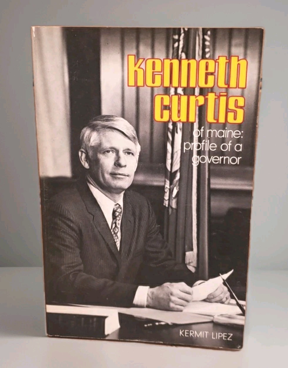 Kenneth Curtis of Maine Profile of a Governor by Kermit Lipez 1974 Softcover