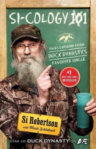 SI-COLOGY 1: Tales and Wisdom from Duck Dynasty’s Favorite Uncle – GOOD