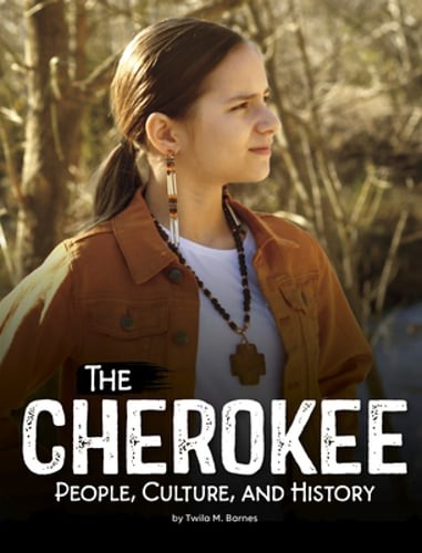 The Cherokee: People, Culture, and History by Twila M Barnes: New