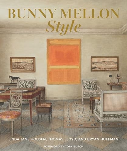 Bunny Mellon Style: Nothing Should Be Noticed, Lloyd, 9781423654926 New=#