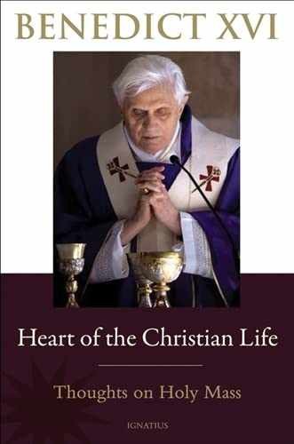 Heart of the Christian Life: – Hardcover, by Benedict XVI Pope – Very Good u