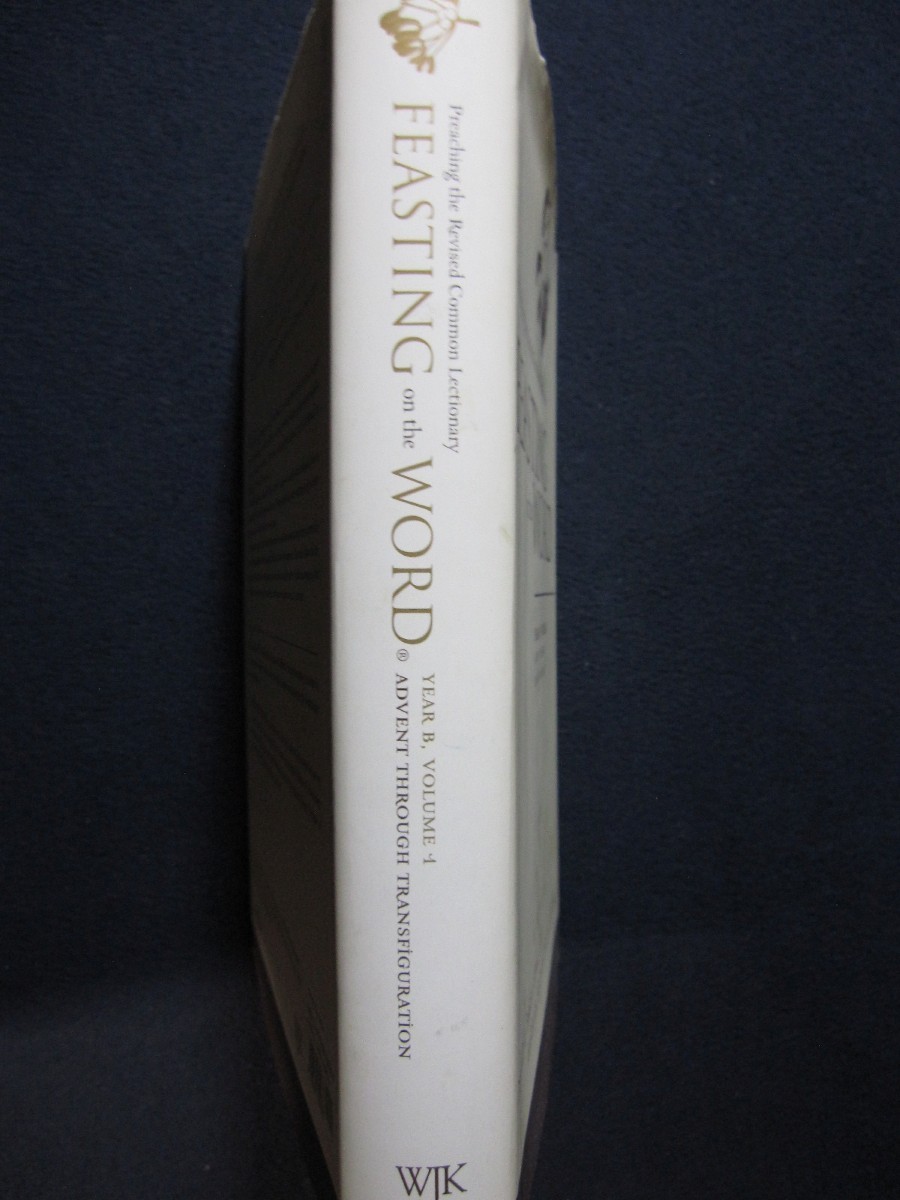 Feasting on the Word Preaching the Revised Common Lectionary, Year B, Vol. 1