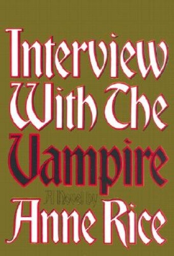 Interview with the Vampire: Anniversary edition (Vampire Chronicles) [Hardback]
