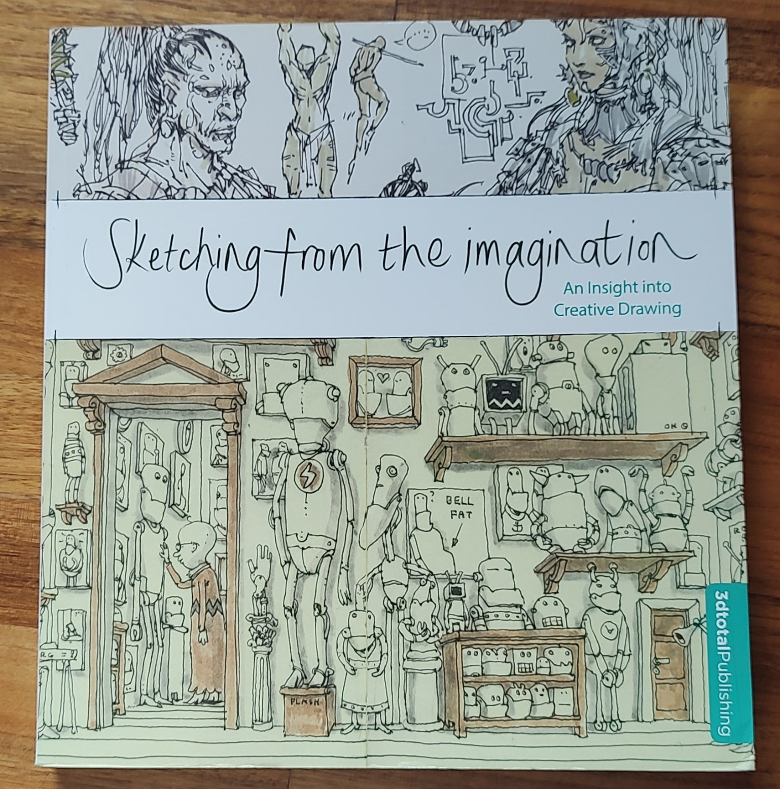 3dtotal Publishing Sketching from the Imagination Creative Drawing PB 2013