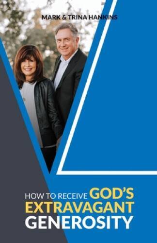 How to Receive God’s Extravagant Generosity – Paperback – VERY GOOD