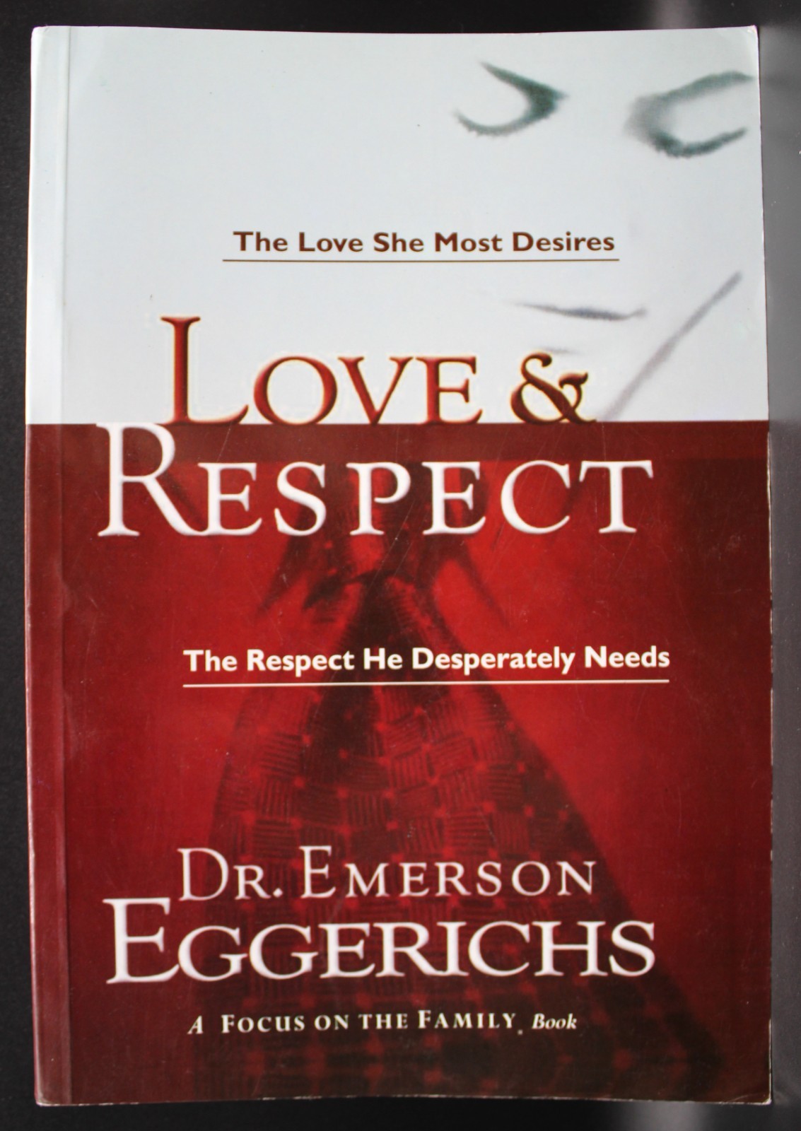 Love and Respect Emerson Eggerichs: Book 9781594520273 + Workbook 9781591453482