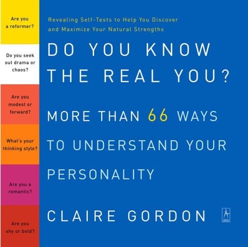 Do You Know the Real You?: More Than 66 Ways to Understand Your Personality (Com