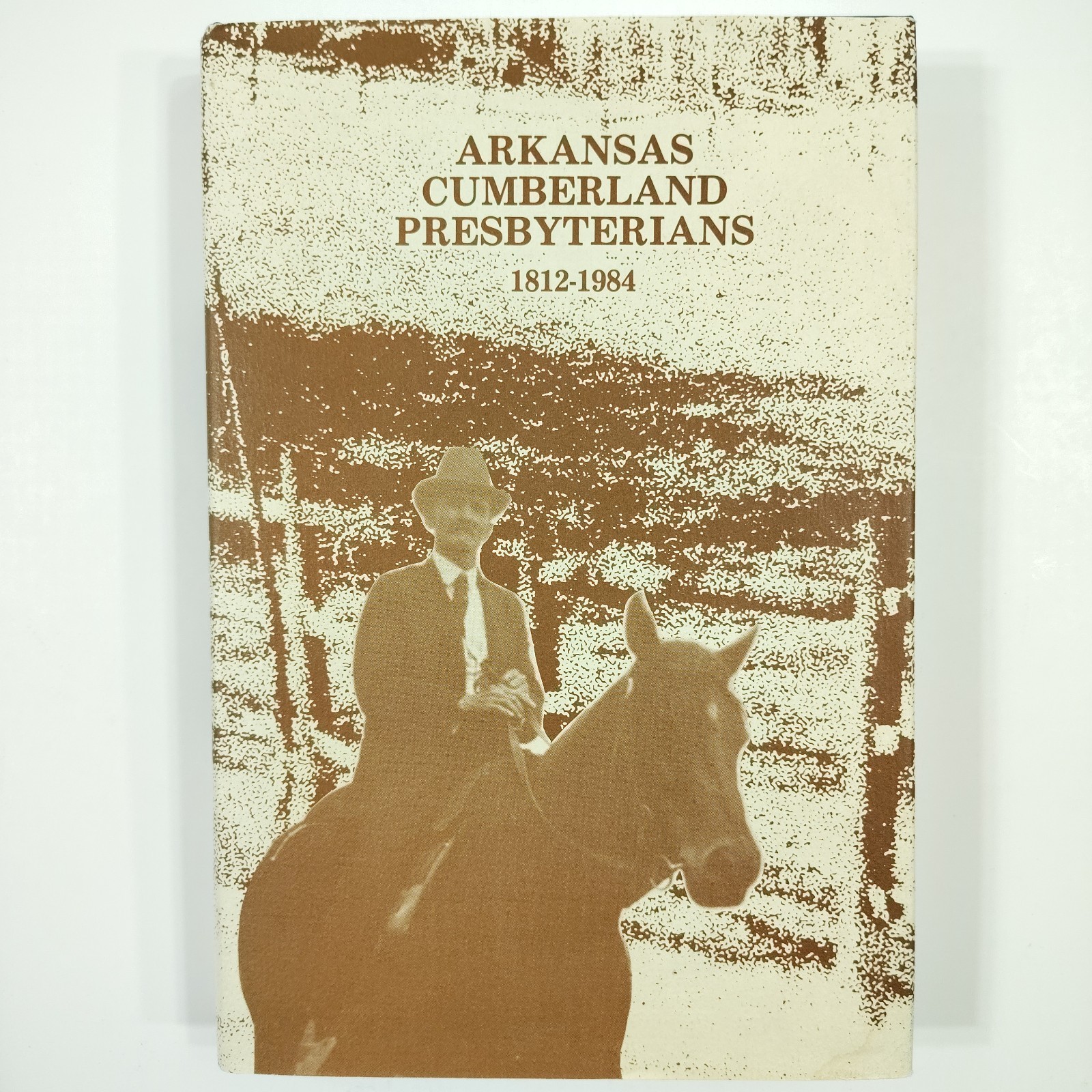 Arkansas Cumberland Presbyterians 1812-1984 [Very Good+, HC] Thomas H. Campbell