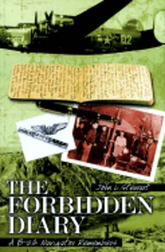 The Forbidden Diary: A B-24 Navigator Remembers by John Lawrence Stewart: Used