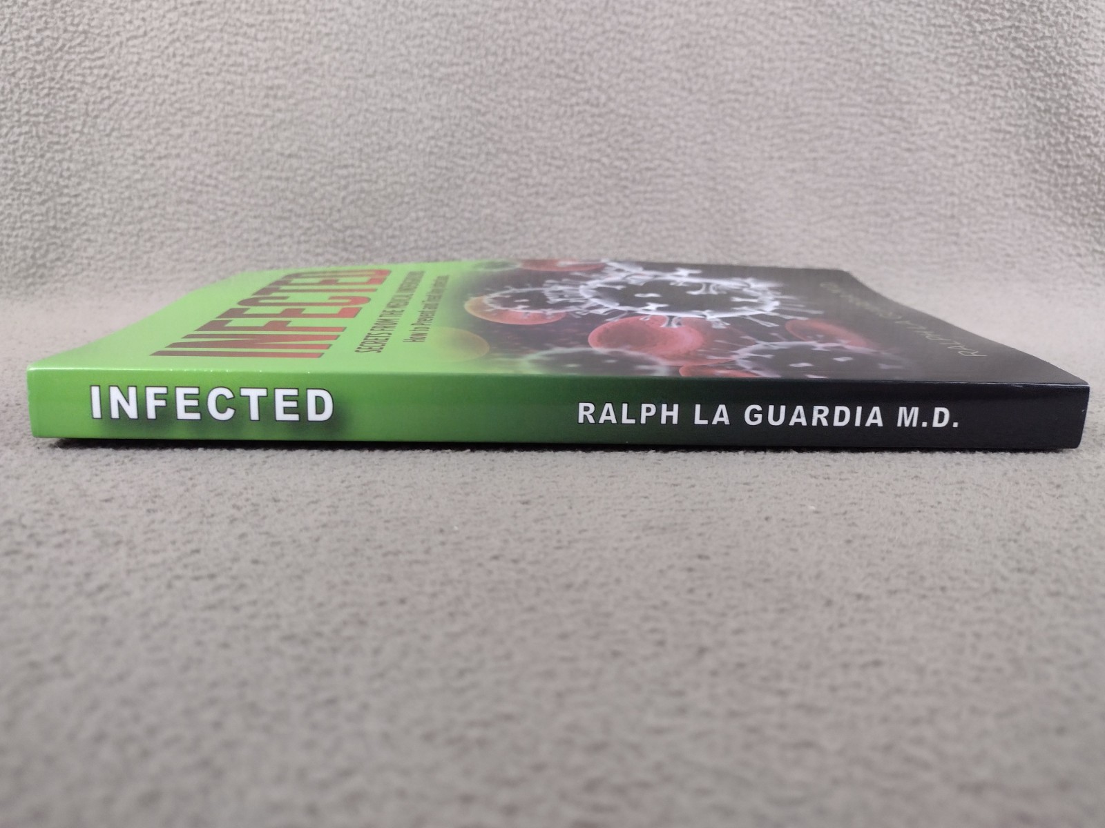Infected: Secrets From The Medical Underground How to Prevent & Treat Infections