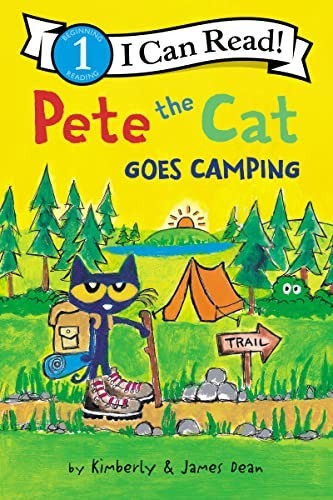 Pete the Cat Goes Camping (Pete the Cat: I Can Read!, Level 1) by Dean, James
