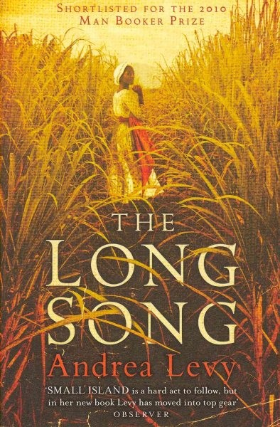 Long Song: Shortlisted for the Man Booker Prize 2010 : Now a Major BBC Drama,…