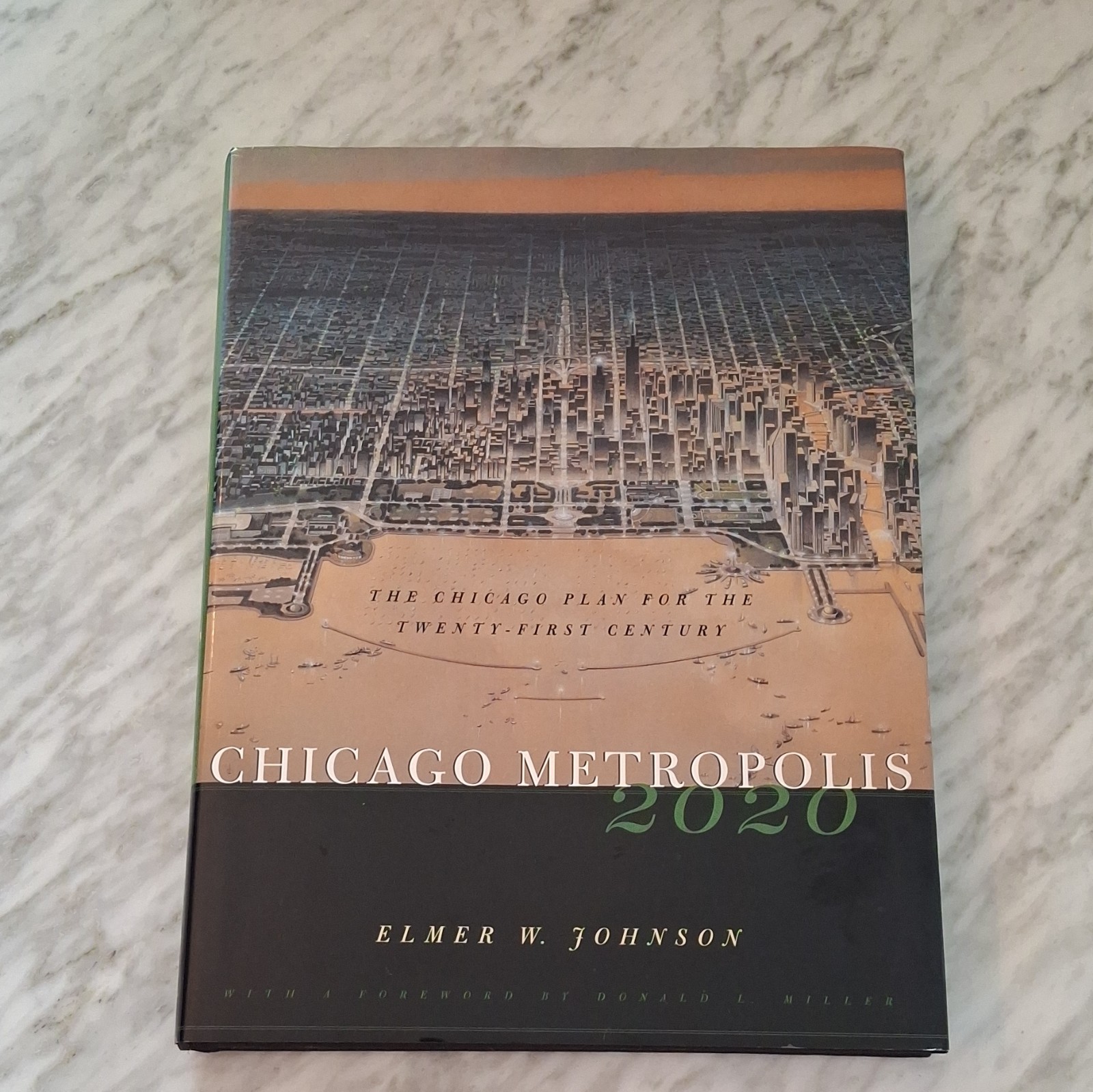 Chicago Metropolis 2020: Chicago Plan for 21st Century Elmer W Johnson HC 2001
