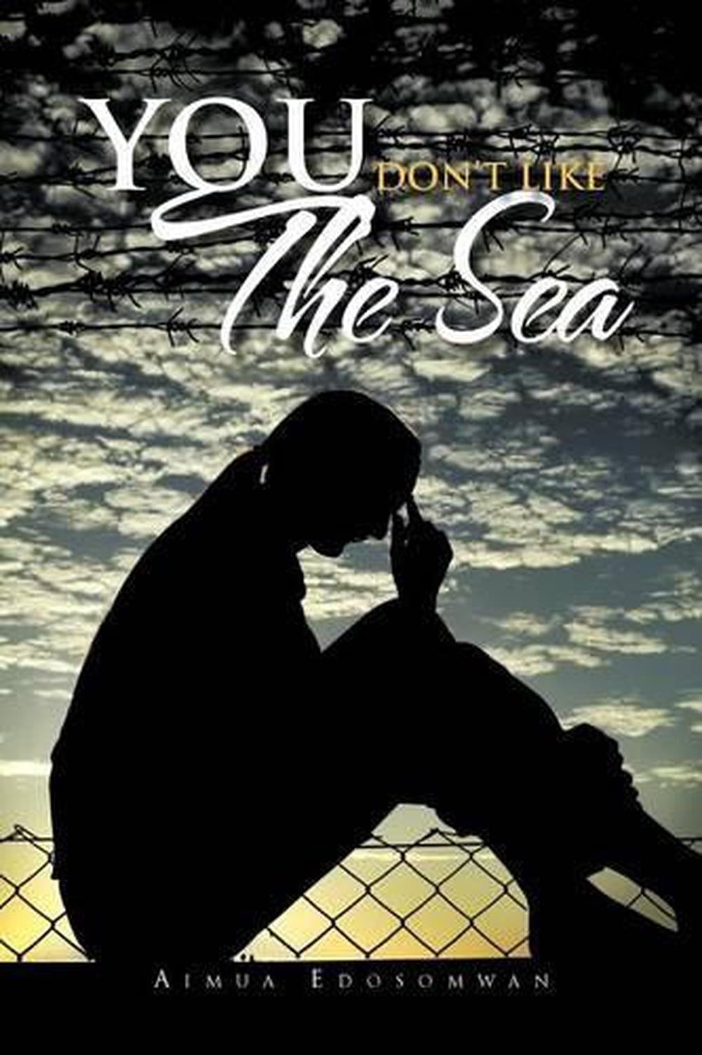 You Don’t Like The Sea by Aimua Edosomwan (English) Paperback Book