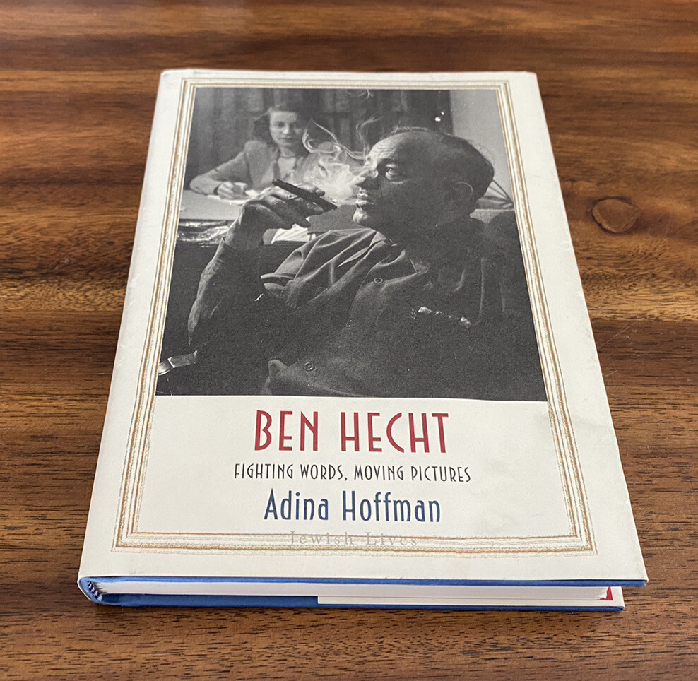 Ben Hecht : Fighting Words, Moving Pictures by Adina Hoffman (2019, Hardcover)