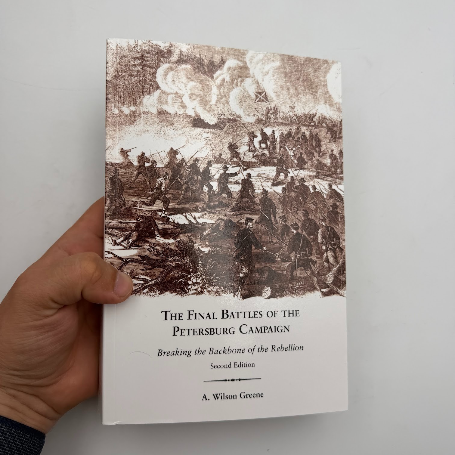 Final Battles of the Petersburg Campaign : Breaking the Backbone of Rebellion