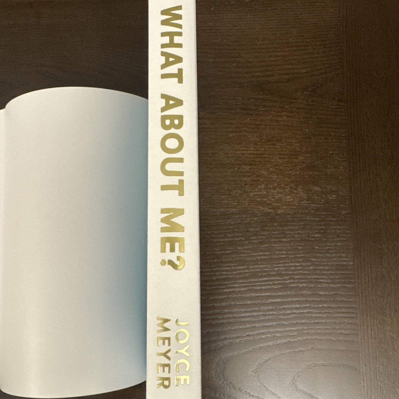 Joyce Meyer What About Me? Get Out Of Your Own Way (Hardcover – BRAND NEW)