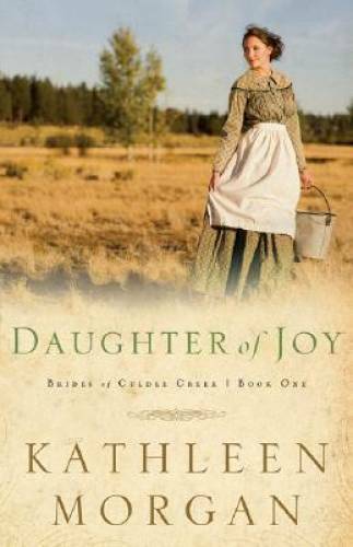 Daughter of Joy (Brides of Culdee Creek) – Paperback – VERY GOOD