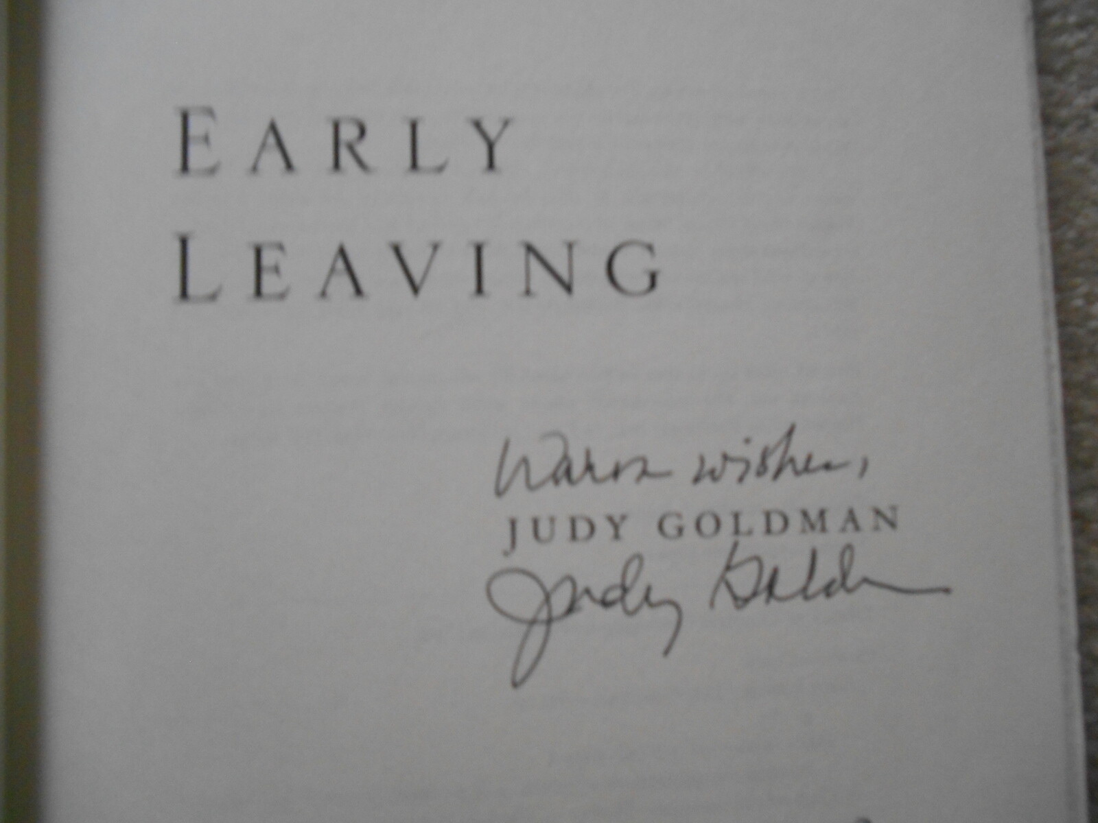 Early Leaving : A Novel by Judy Goldman (2004, Hardcover) SIGNED 1st ed.