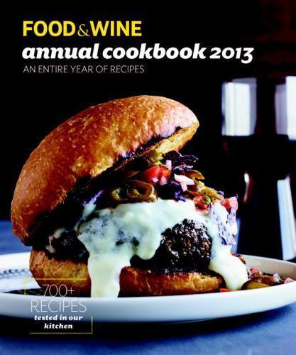 Food & Wine Annual Cookbook: An Entire Year of Recipes by Food & Wine