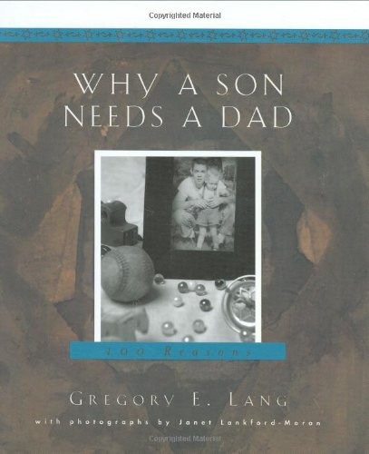 Why a Son Needs a Dad: 100 Reasons – hardcover Lang, Gregory E.|Lankford-Mor…