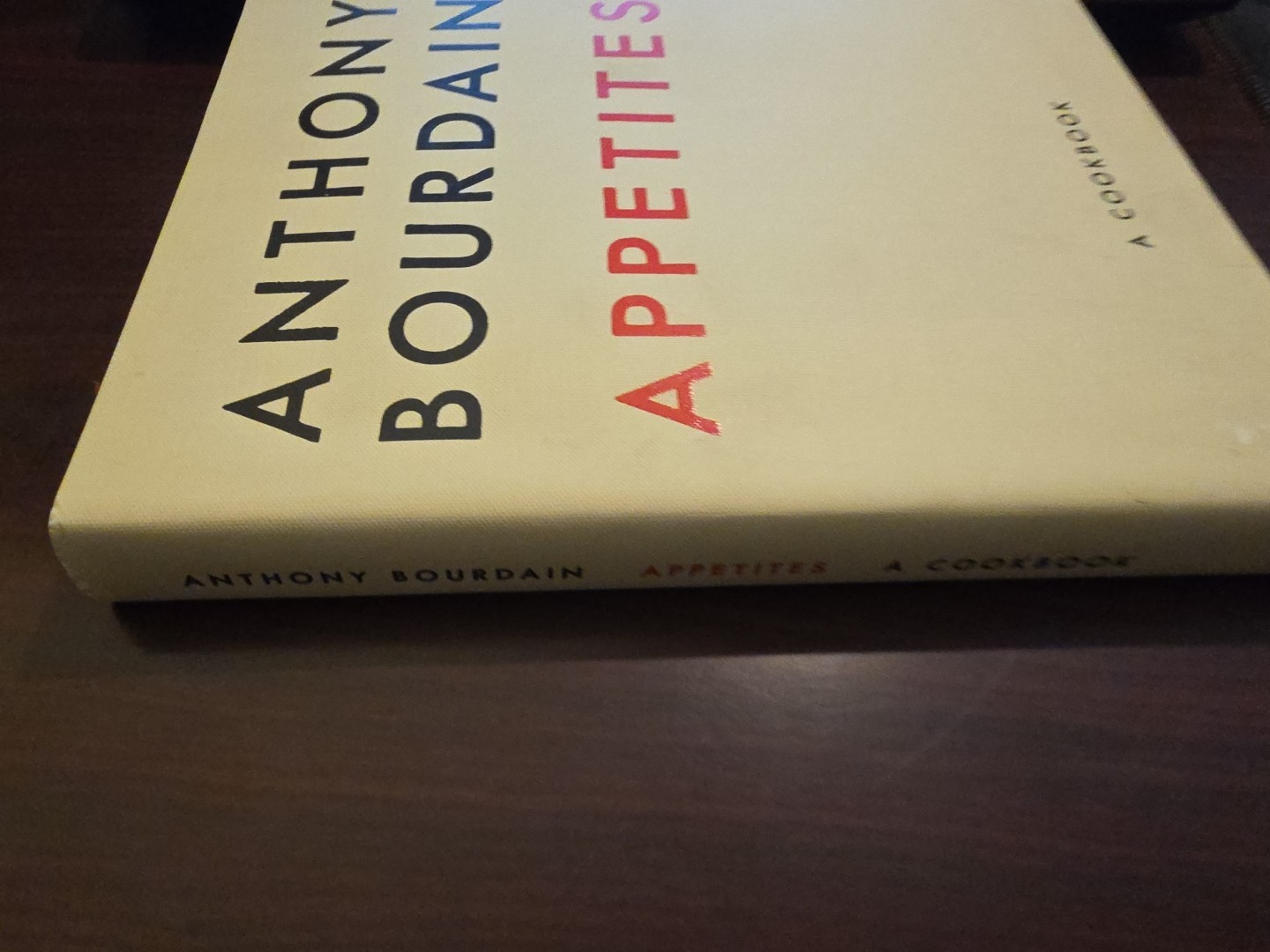 Appetites A Cookbook by Laurie Woolever and Anthony Bourdain Hardcover with DJ