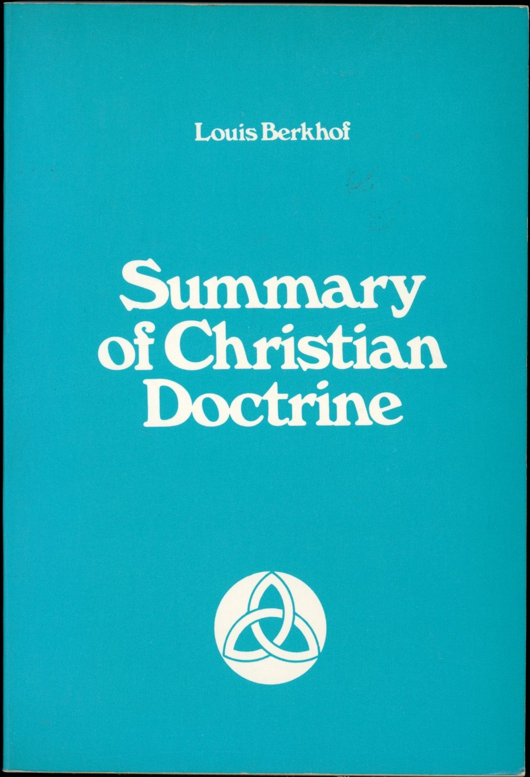 Summary of Christian Doctrine by Louis Berkhof (1938, Trade Paperback)