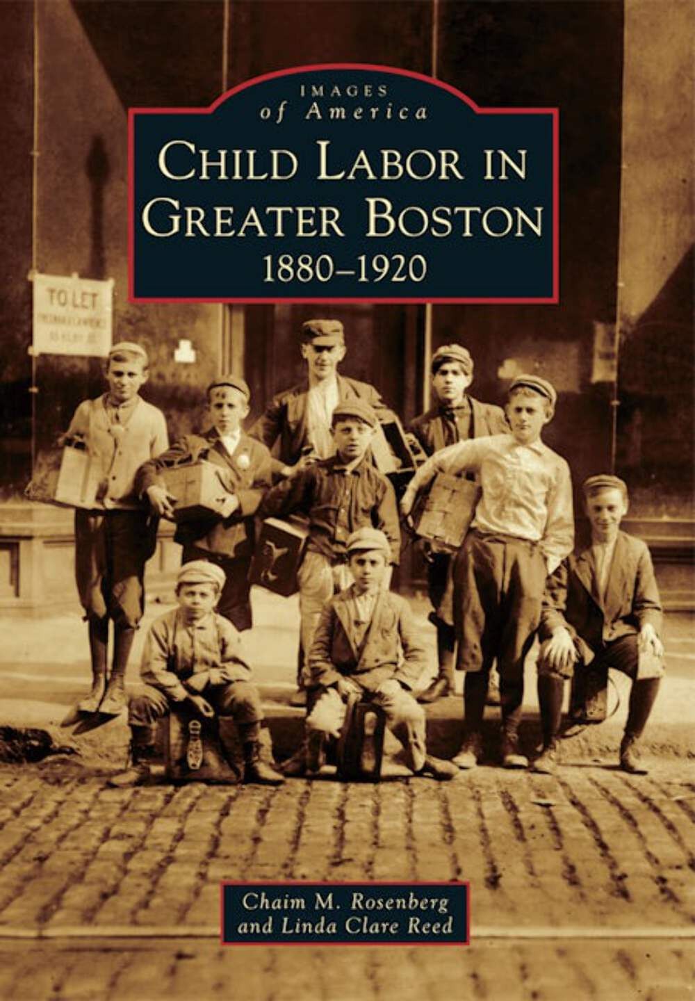 NEW Arcadia Publishing Child Labor in Greater Boston, MA 9781467121064 Images of