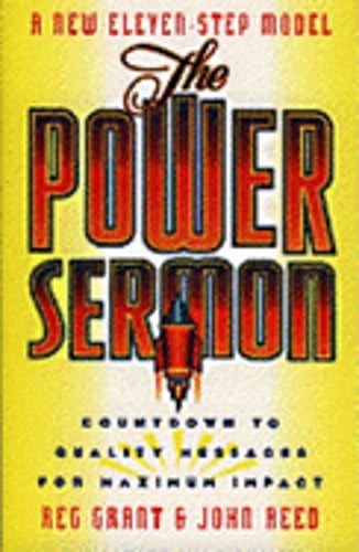 The Power Sermon: Countdown to Quality Messages for Maximum Impact by Reg Grant