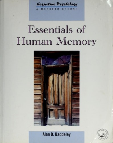 Essentials of Human Memory (Cognitive Psychology, 1368-4558) (Volume 11) by Badd