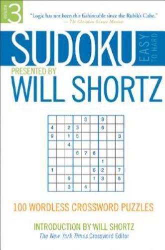 Sudoku Easy to Hard Presented by Will Shortz, Volume 3: 1- 0312355041, paperback
