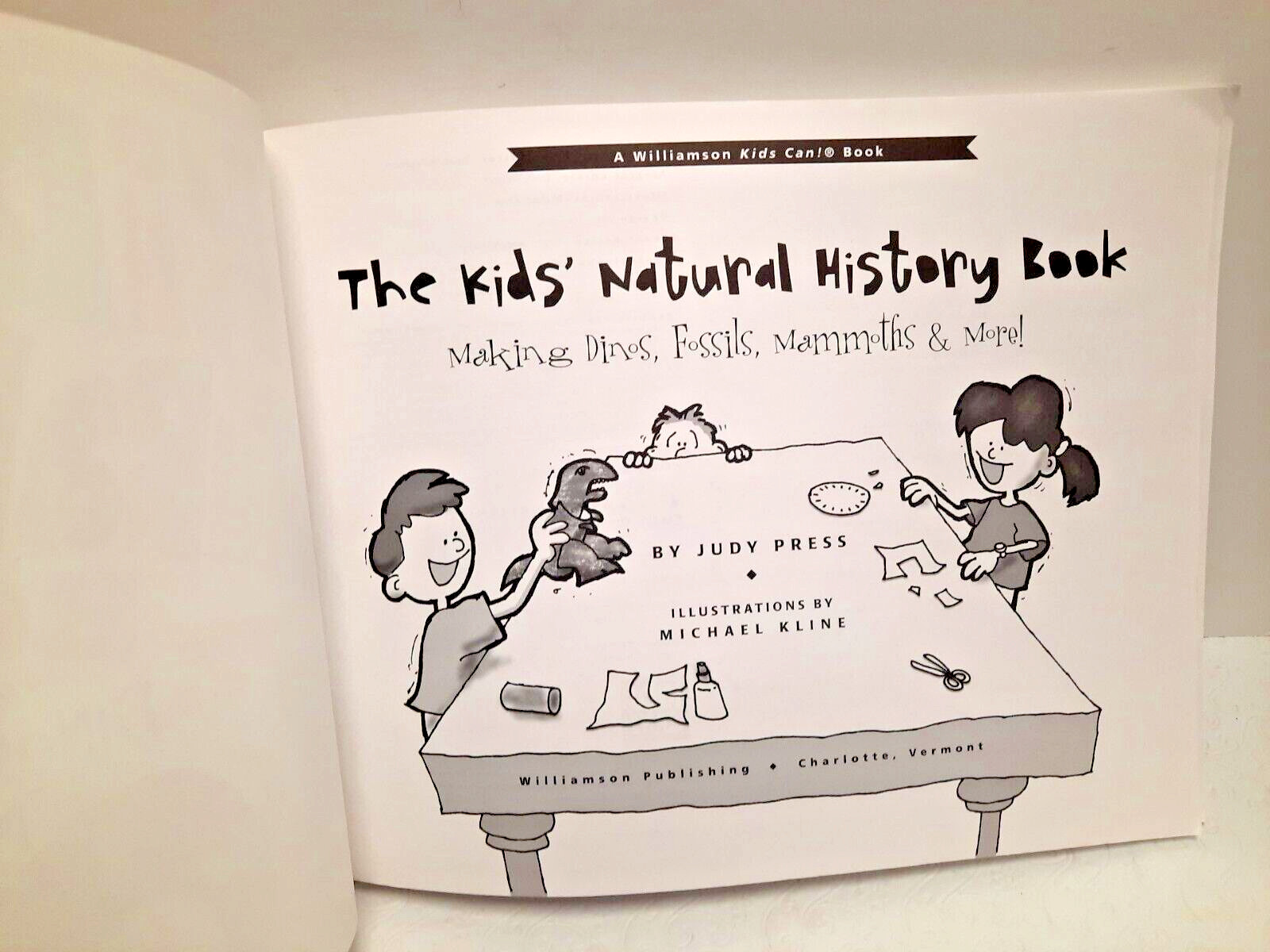 The Kids’ Natural History Book: Making Dinos, Fossils, Mummies & More! Projects