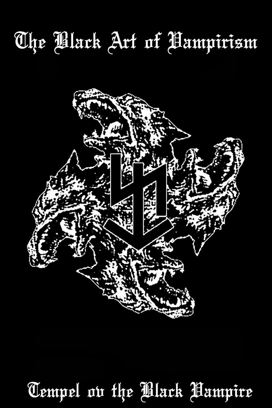 The Black Art of Vampirism by Tempel ov the Black Vampire