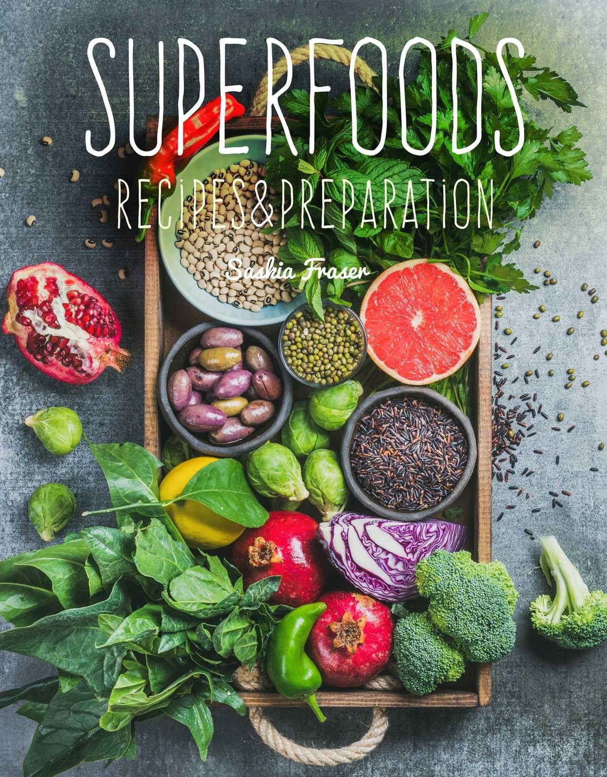 Superfoods: Recipes & Preparation, Cover may vary – hardcover Fraser, Saskia