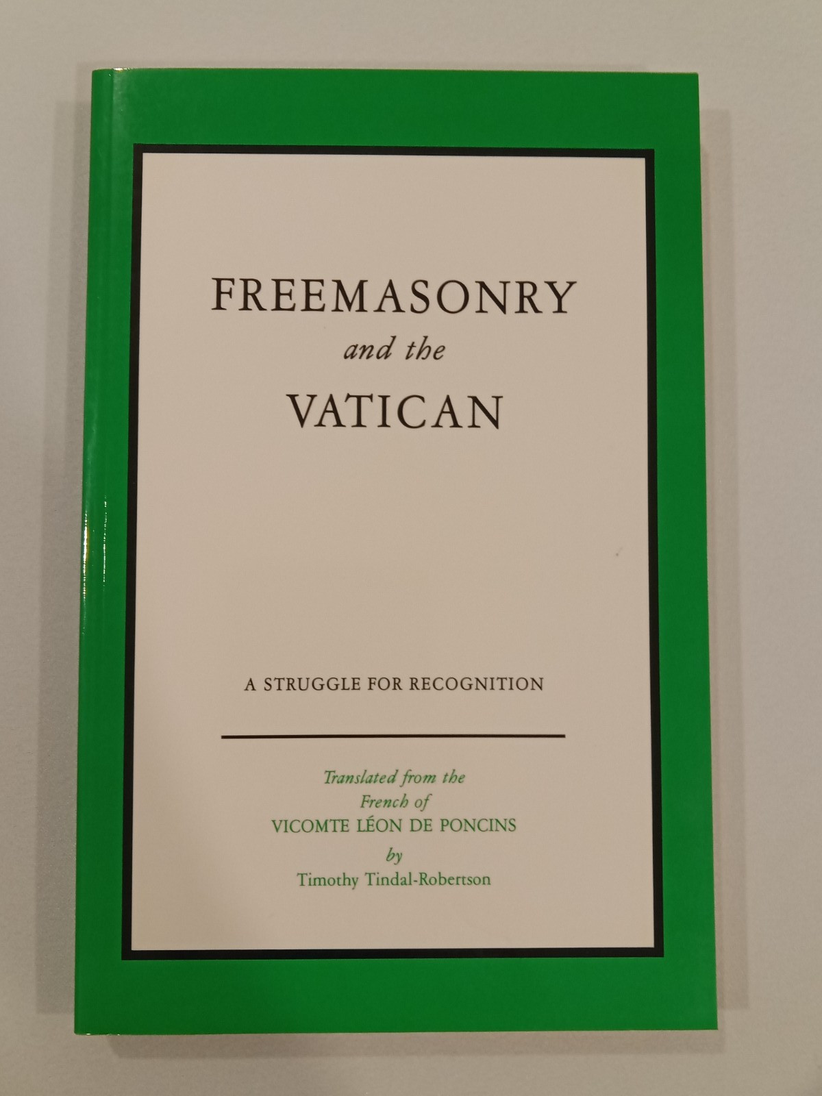Freemasonry and the Vatican: A Struggle for Recognition by Leon de Poncins PB
