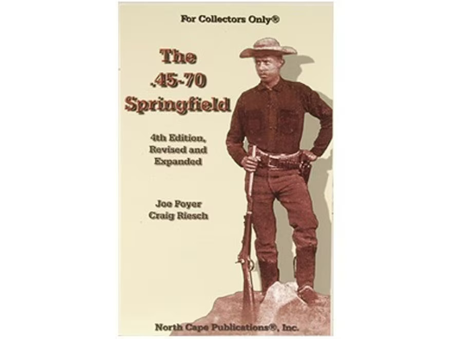 The .45-70 Springfield, 5th Edition by Joe Poyer and Craig Riesch