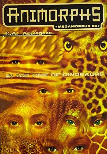 In the Time of Dinosaurs (Animorphs – Paperback, by Applegate K A – Very Good