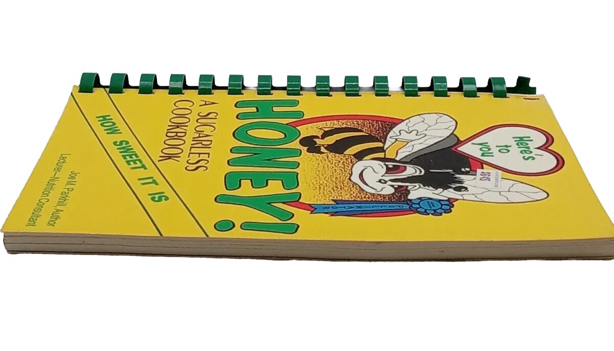 HONEY A SUGARLESS COOKBOOK BY JOE PARKHILL 164 PAGES 1991