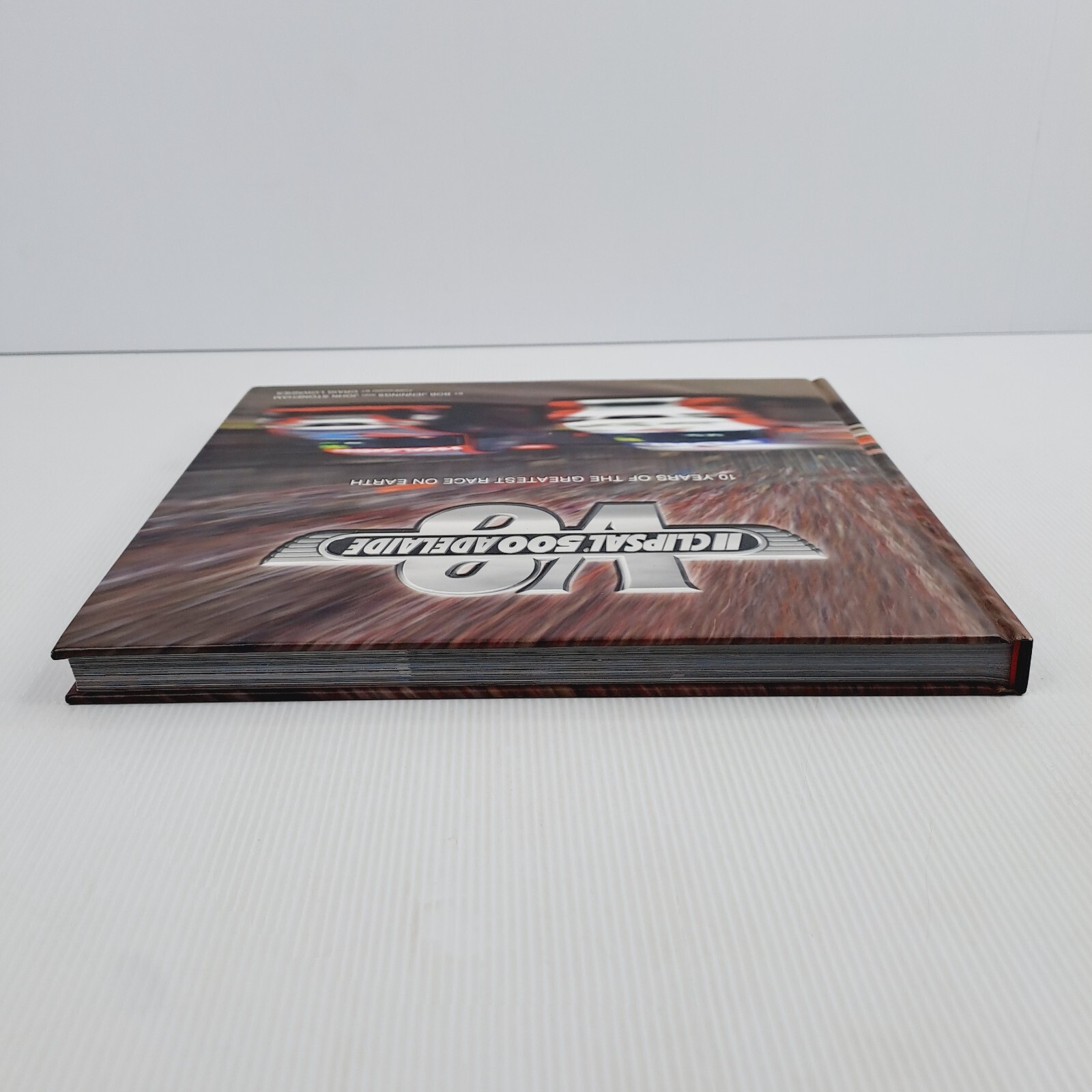 Clipsal 500 V8 Adelaide Book 10 Years of The Greatest Race on Earth Bob Jennings