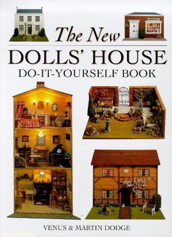 The New Dolls’ House Do-It-Yourself Book: In 1/12 and 1/16 Scale Dodge, Venu…