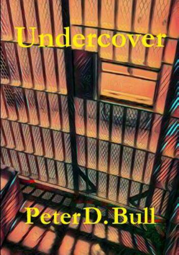 NEW BOOK Undercover by Bull, Peter D. (2017)