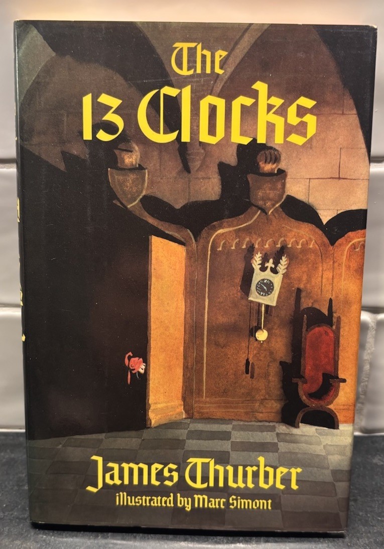 The 13 Clocks First printing 1990. James Thurber, Marc Simont. Illustrated HC