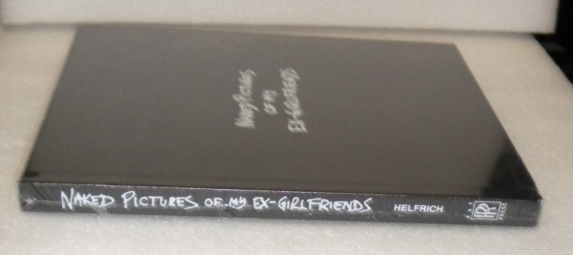 Naked Pictures of My Ex-Girlfriends : by Mark Helfrich (2000, Hardcover)