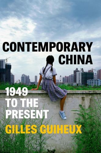 Contemporary China: 1949 to the Present by Guiheux, Gilles