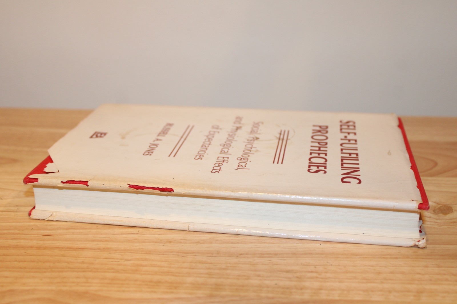 SELF-FULFILLING PROPHECIES: SOCIAL, PSYCHOLOGICAL AND By Russell A. Jones