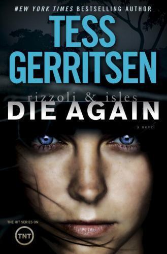 Die Again: A Rizzoli & Isles Novel – hardcover, Tess Gerritsen, 0345543858