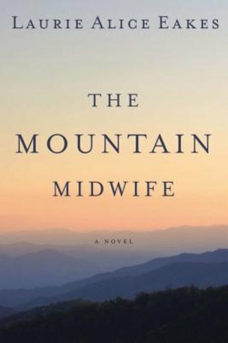 The Mountain Midwife by Laurie Alice Eakes: New