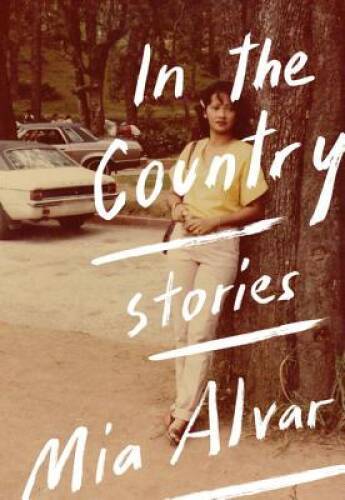 In the Country: Stories – Hardcover By Alvar, Mia – GOOD