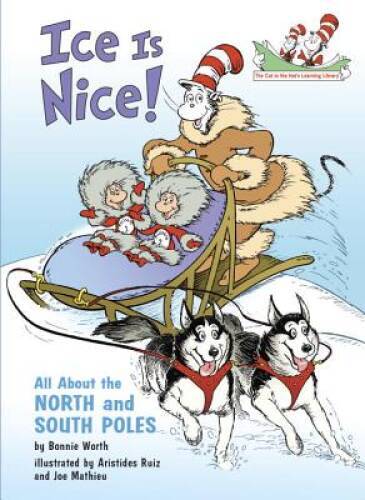 Ice Is Nice!: All About the North and South Poles (Cat in the Hat’s – VERY GOOD